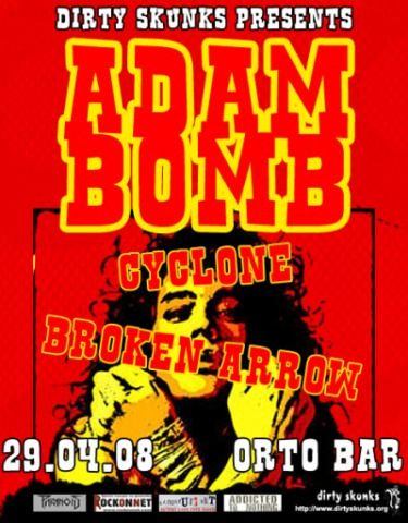 Adam Bomb, Cyclöne, Broken Arrow