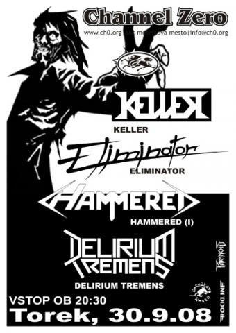 Keller, Eliminator, Hammered, Delirium Tremens