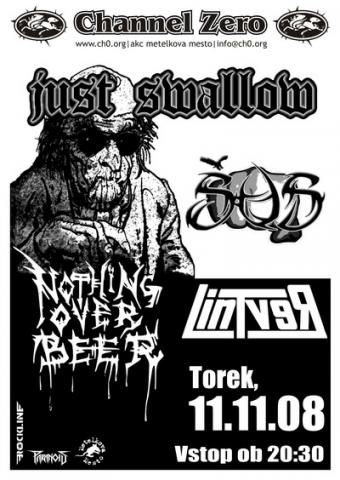 Just Swallow, Nothing Over Beer, Šus, Lintver