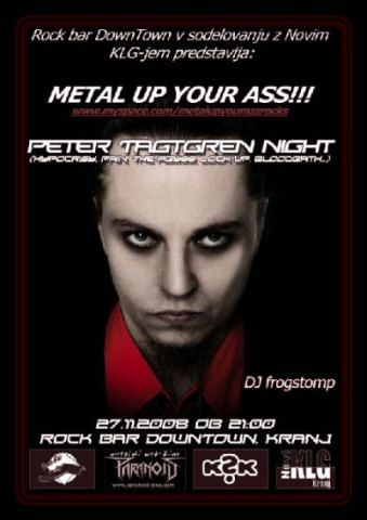 Metal Up Your Ass!!!: Peter Tägtgren Night