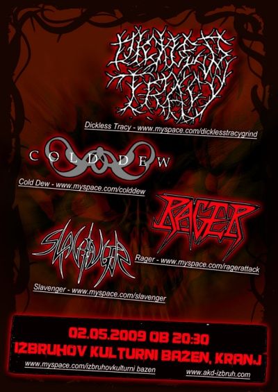 Dickless Tracy, Cold Dew, Rager, Slavenger