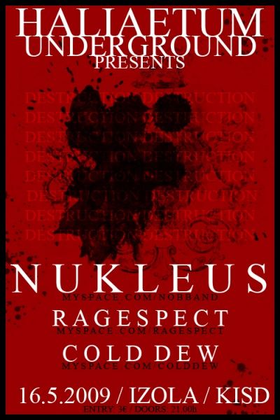 Nukleus, Ragespect, Cold Dew