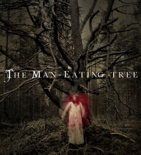 The Man Eating Tree