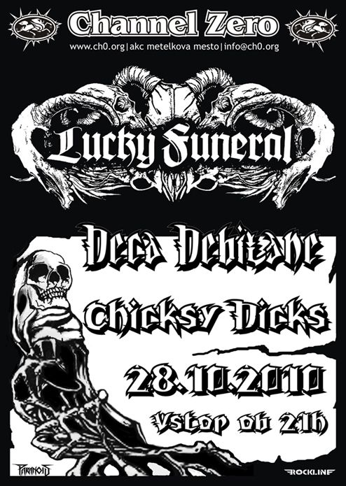 Lucky Funeral, Deca Debilane, Chicksy Dicks