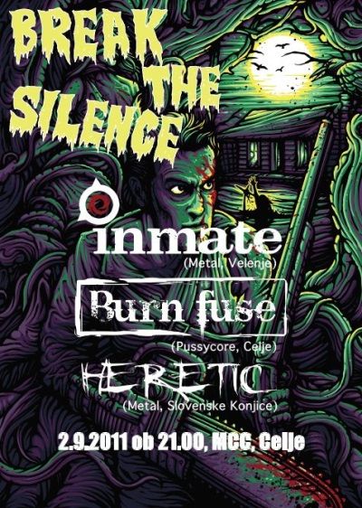 Break The Silence: Inmate, Burn Fuse, Heretic