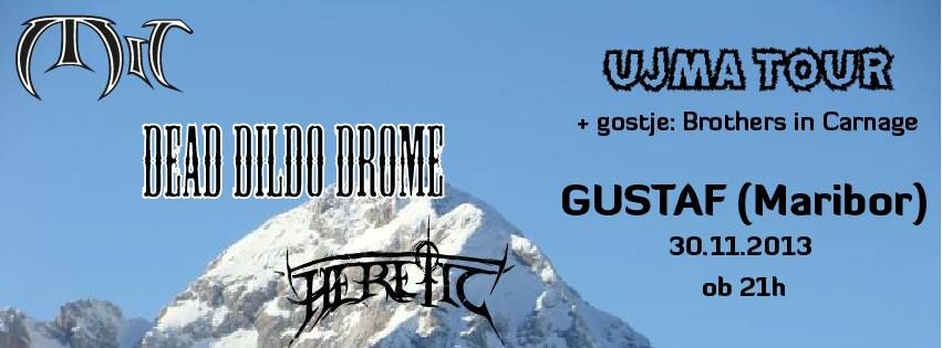 Ujma Tour: Dead Dildo Drome, Heretic, Mit, Brothers in Carnage
