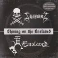 Shining on the Enslaved (split)
