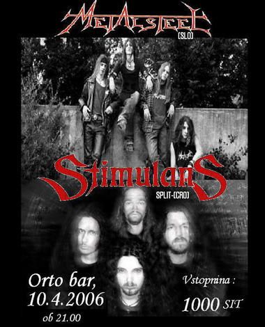 Metalsteel, Stimulans
