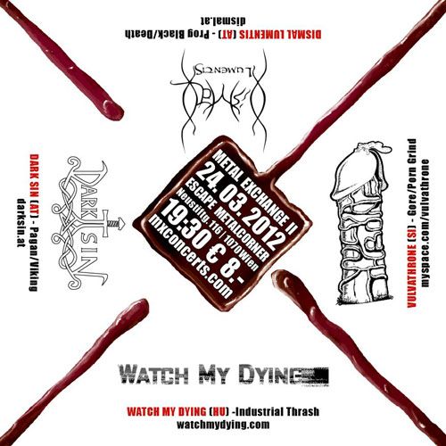 Watch My Dying, Vulvathrone, Dismal Lumentis, Dark Sin