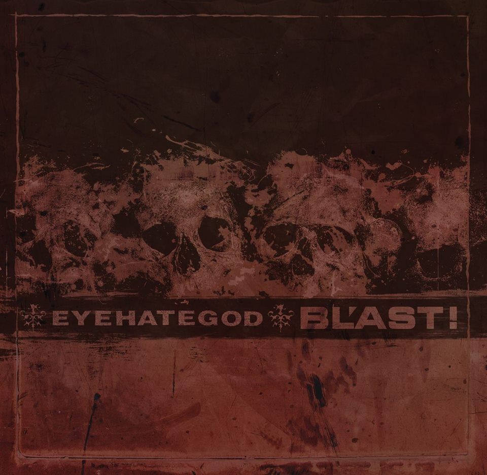 EyeHateGod in Bl'ast! izdali split 7" single