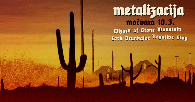 Metalizacija: Wizard Of Stone Mountain, Lord Drunkalot, Negative Slug