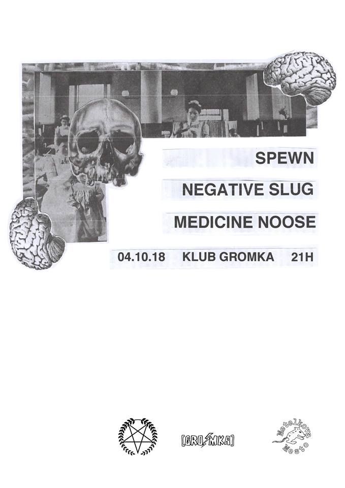 Medicine Noose, Spewn, Negative Slug