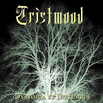 Tristwood prvič na CD-ju izdali Dystopia et Disturbia