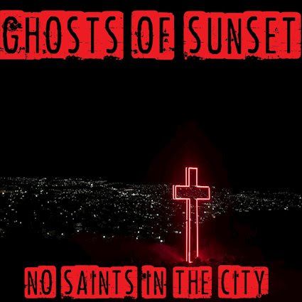 Ghosts of Sunset napovedujejo album No Saints In The City