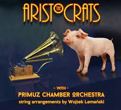 Sodelovanje med The Aristocrats in Primuz Chamber Orchestra je na voljo za poslušanje