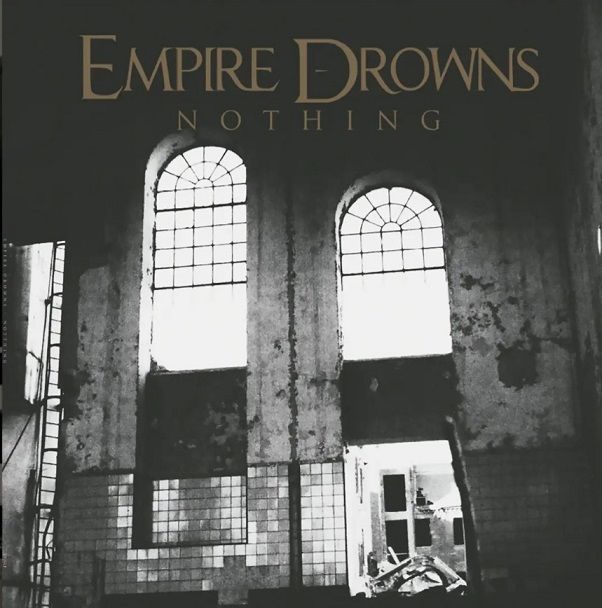 Empire Drowns po skoraj desetih letih s prvencem Nothing