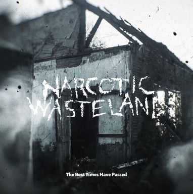 Narcotic Wasteland s singlom The Best Times Have Passed