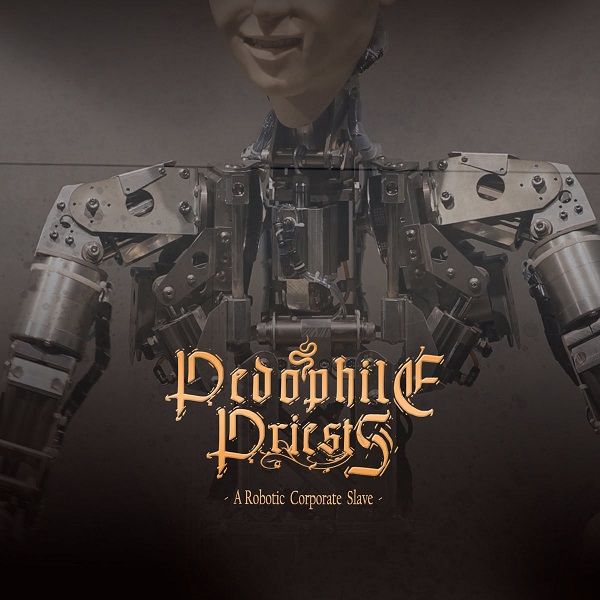 Pedophile Priests ponujata v posluh single A Robotic Corporate Slave