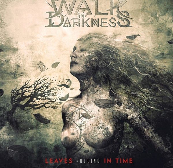 Walk in Darkness ponujajo v posluh Leaves Rolling in Time