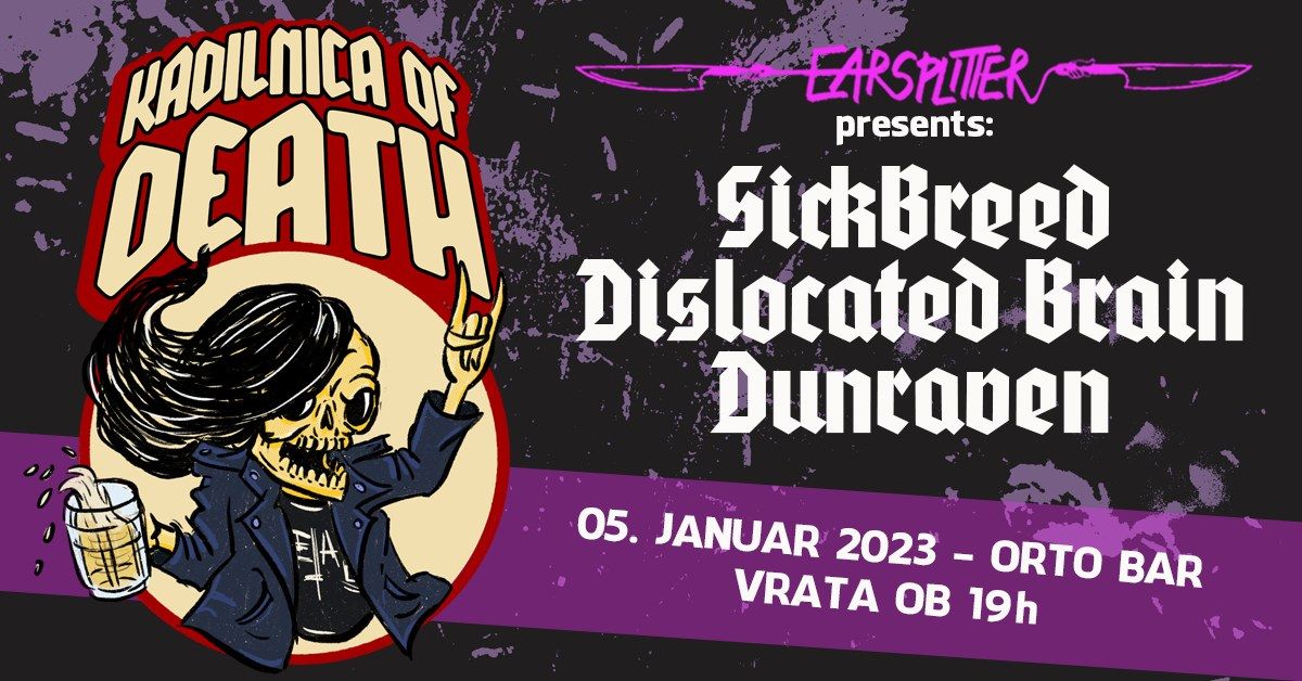 KoD: Sickbreed, Dislocated Brain, Dunraven