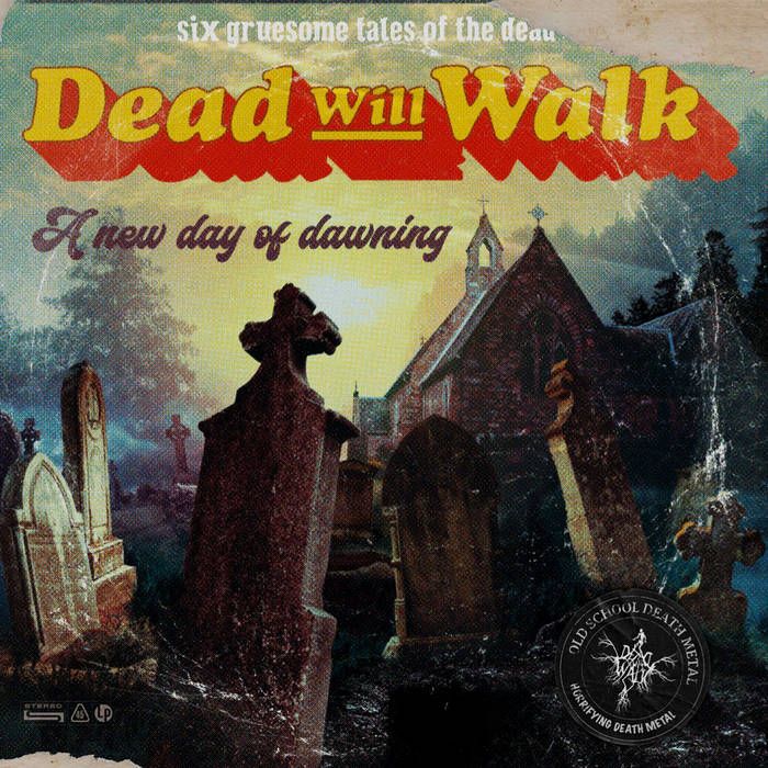Dead Will Walk izdali EP A New Day of Dawning