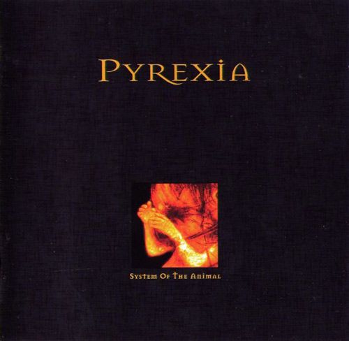 Pyrexia bodo ponovno izdali album System of the Animal