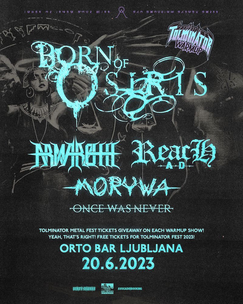 Tolminator Warmup Show (Ljubljana): Born of Osiris, Armaroth, Reach A.D., Morywa, Once was Never