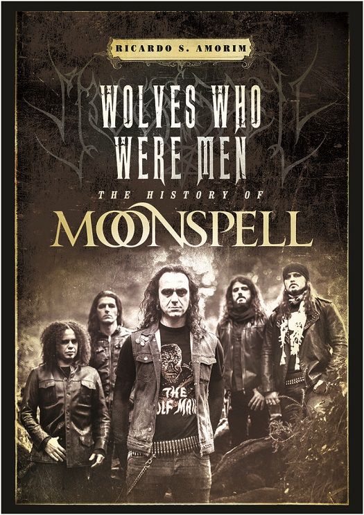 Wolves Who Were Men: The History of Moonspell (knjiga)
