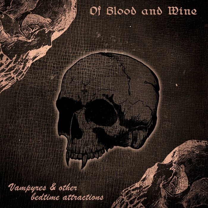 Poslušate lahko Vampyres & Other Bedtime Attractions od Of Blood and Wine