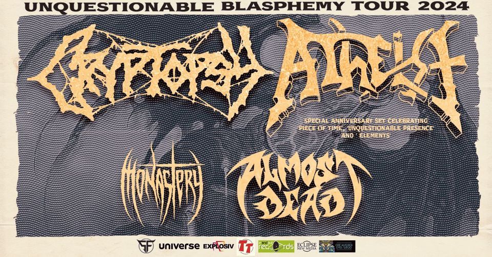 Cryptopsy, Atheist, Monastery, Almost Dead