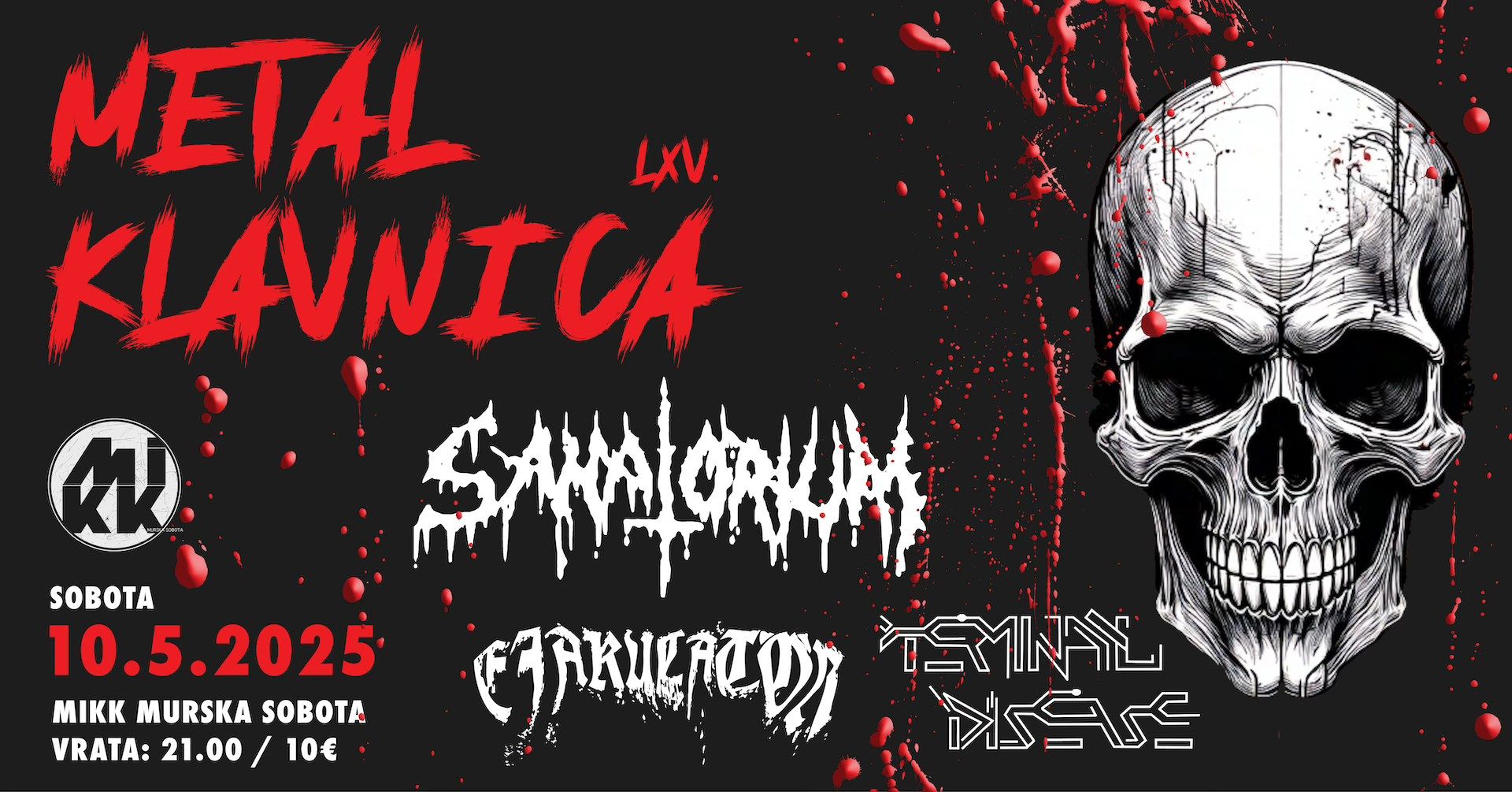 Metal klavnica LXV: Sanatorium, Ejakulatör, Terminal Disease