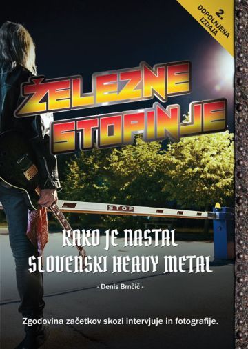 Železne stopinje – kako je nastal slovenski heavy metal (2. dopolnjena izdaja) (knjiga)