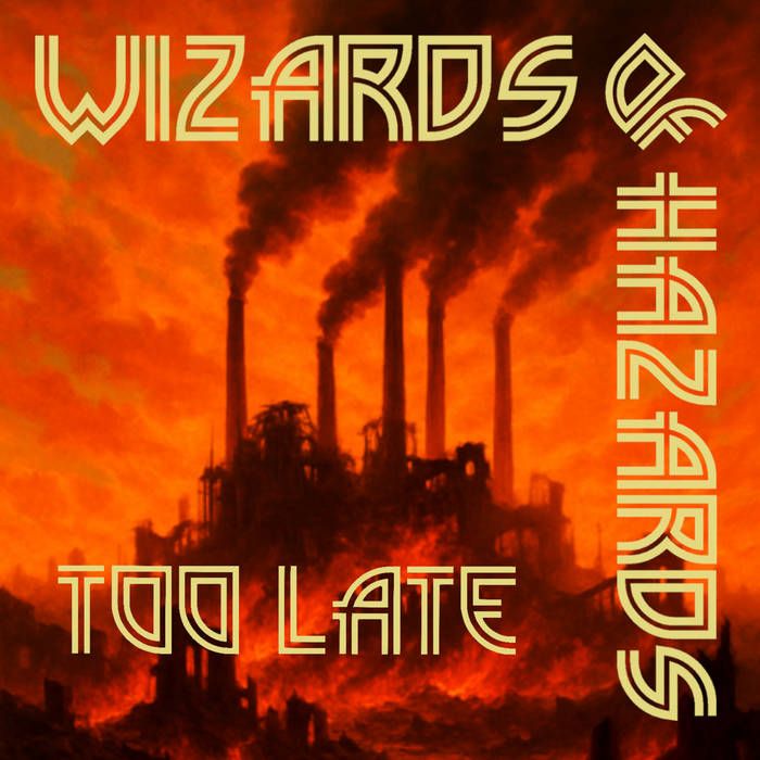 Wizards Of Hazards izdali Too Late