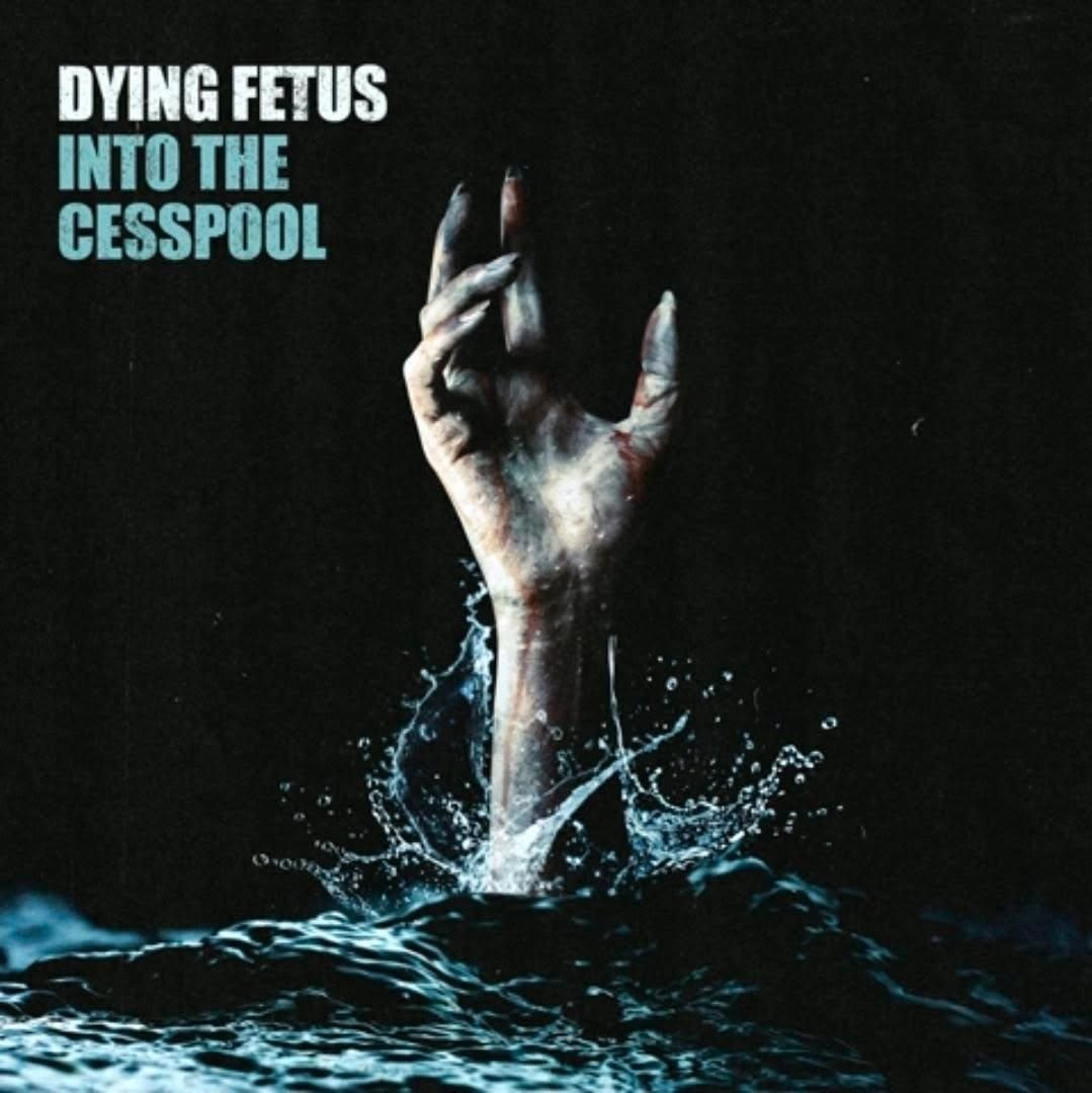 Dying Fetus izdali single Into the Cesspool