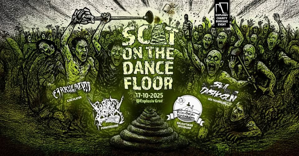 Scat on the Dancefloor: Pornthegore, Seii Taishogun, Erlauftaler Spritzbuam, Ejakulatör