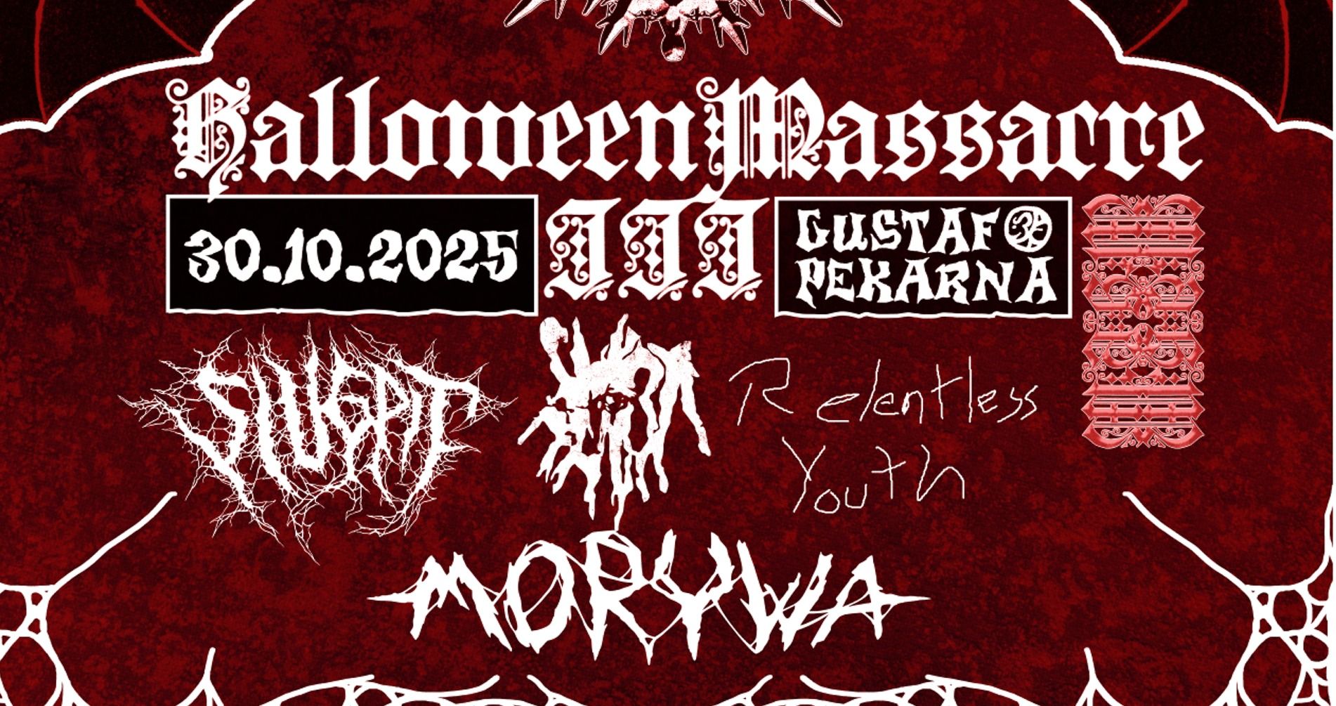 Halloween Massacre III: Smrt, Slugpit, Relentless Youth, Morywa