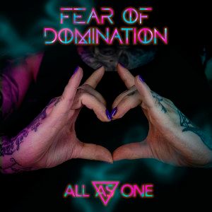 Fear Of Domination z videom za All as One