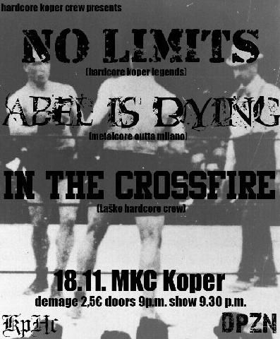 No Limits, Abel Is Dying, In The Crossfire