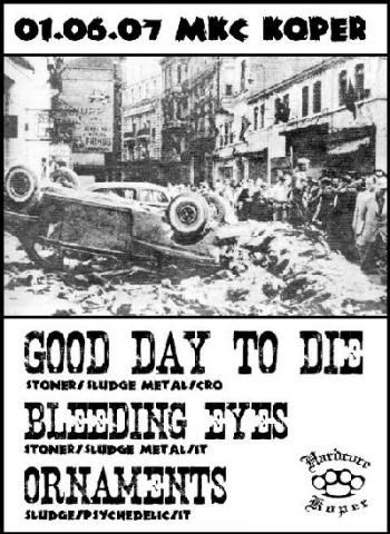 Good Day To Die, Bleeding Eyes, Ornaments