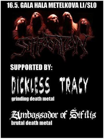 Suffocation, Dickless Tracy, Ambassador Of Sifilis