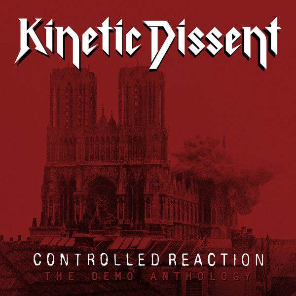 Kinetic Dissent s Controlled Reaction: The Demo Anthology na vinilu