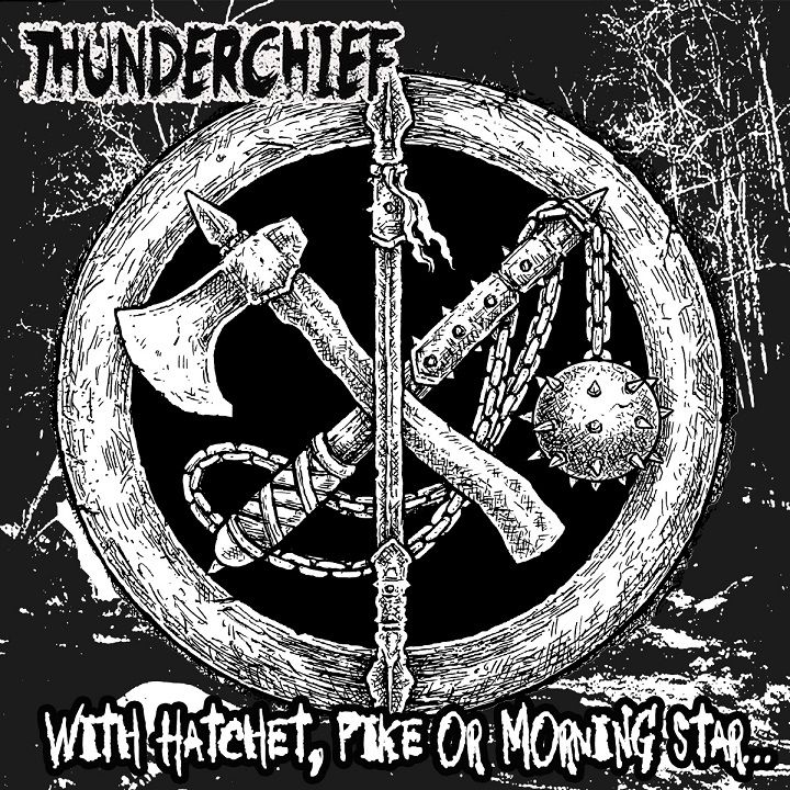 Thunderchief naznanila With Hatchet, Pike or Morning Star...