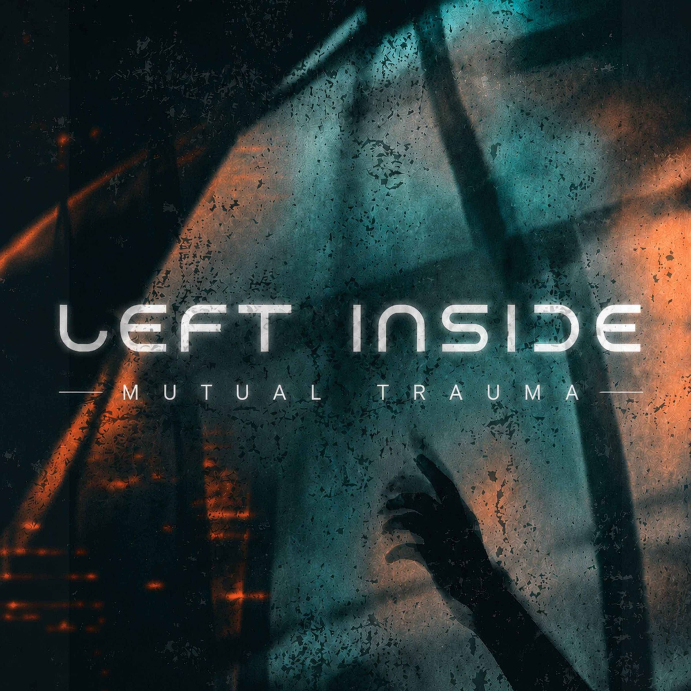 Mutual Trauma so Left Inside