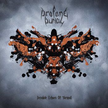 Predčasno na voljo za poslušanje Desolate Echoes of Turmoil od Profane Burial