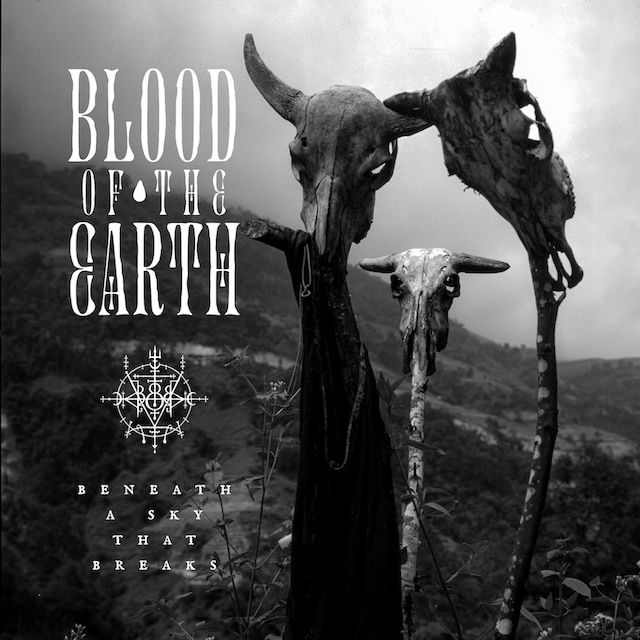 Blood of the Earth izdali Beneath a Sky That Breaks