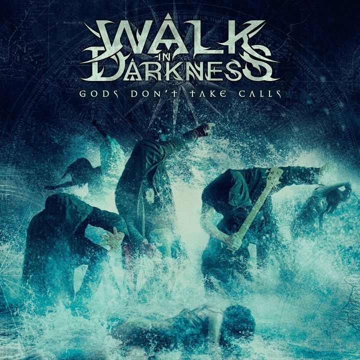 Walk In Darkness izdali Gods Don’t Take Calls