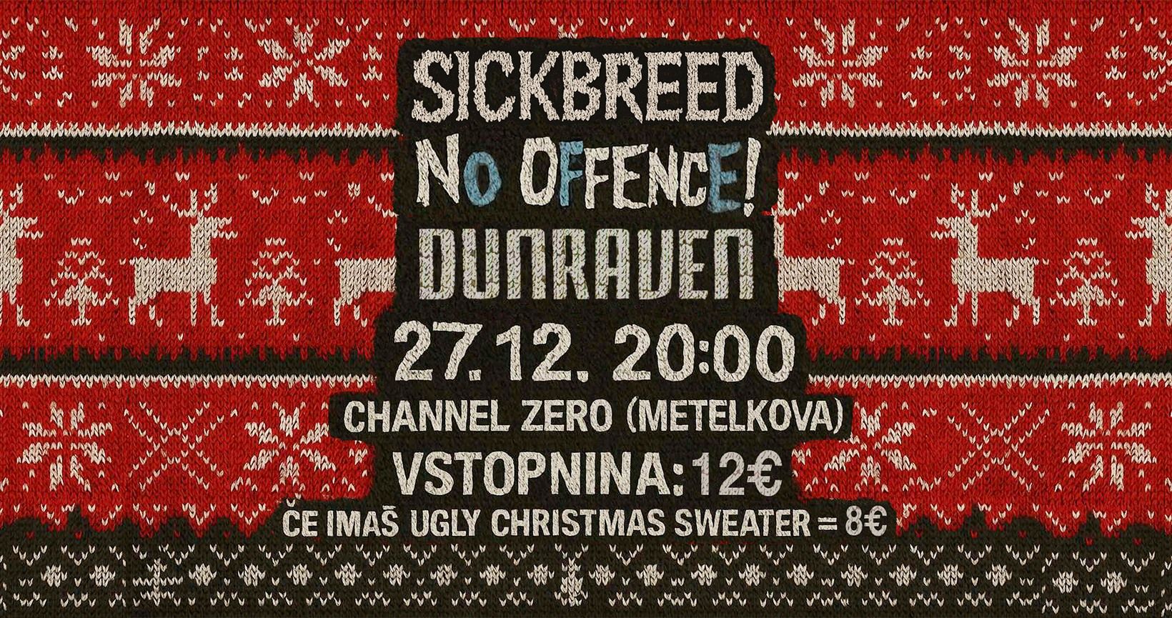 X-Mas Sweater Party: SickBreed, Dunraven & NoOffence!