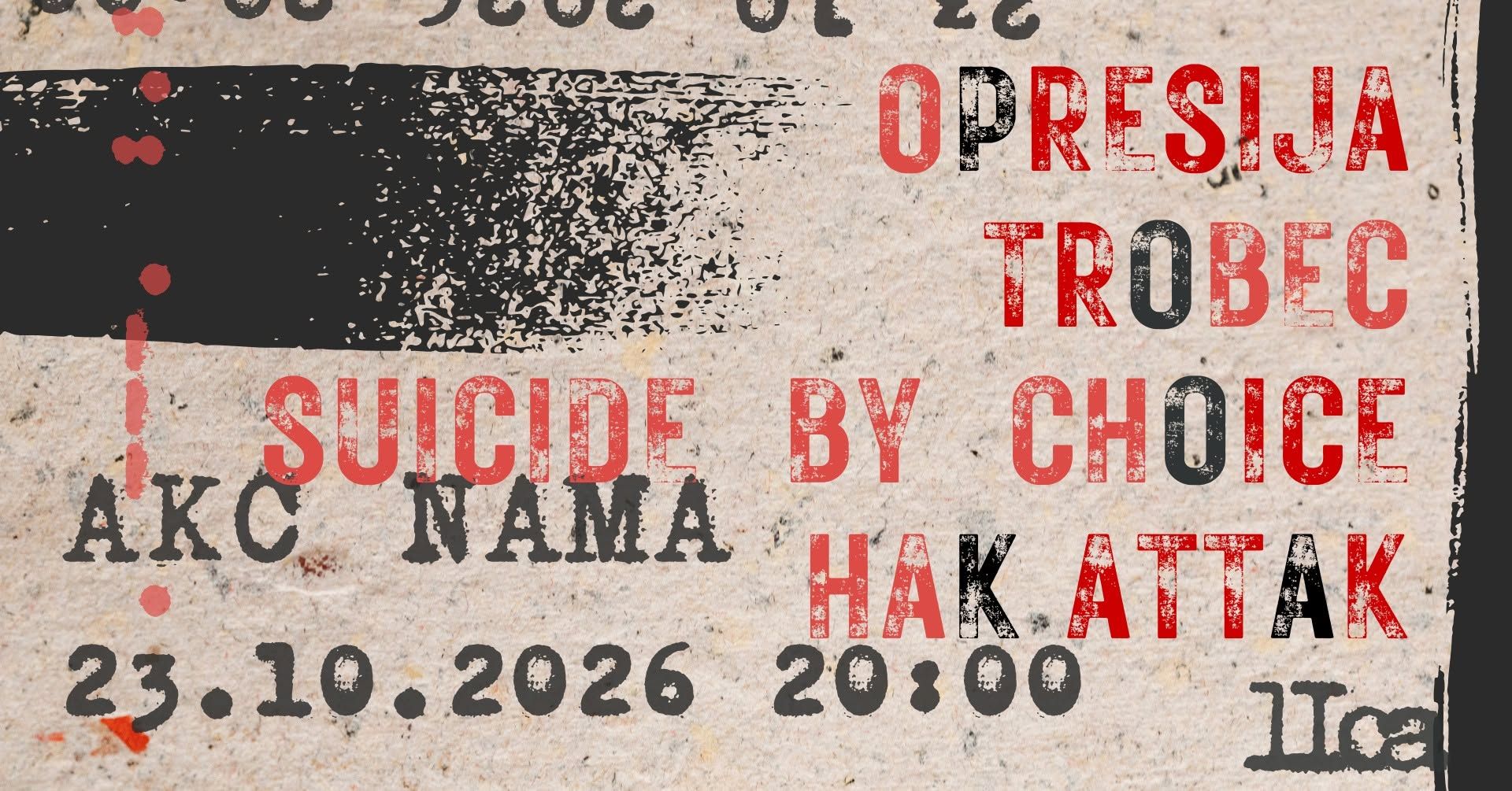 Pokalica: Hak Attak, Opresija, Suicide by Choice, Trobec