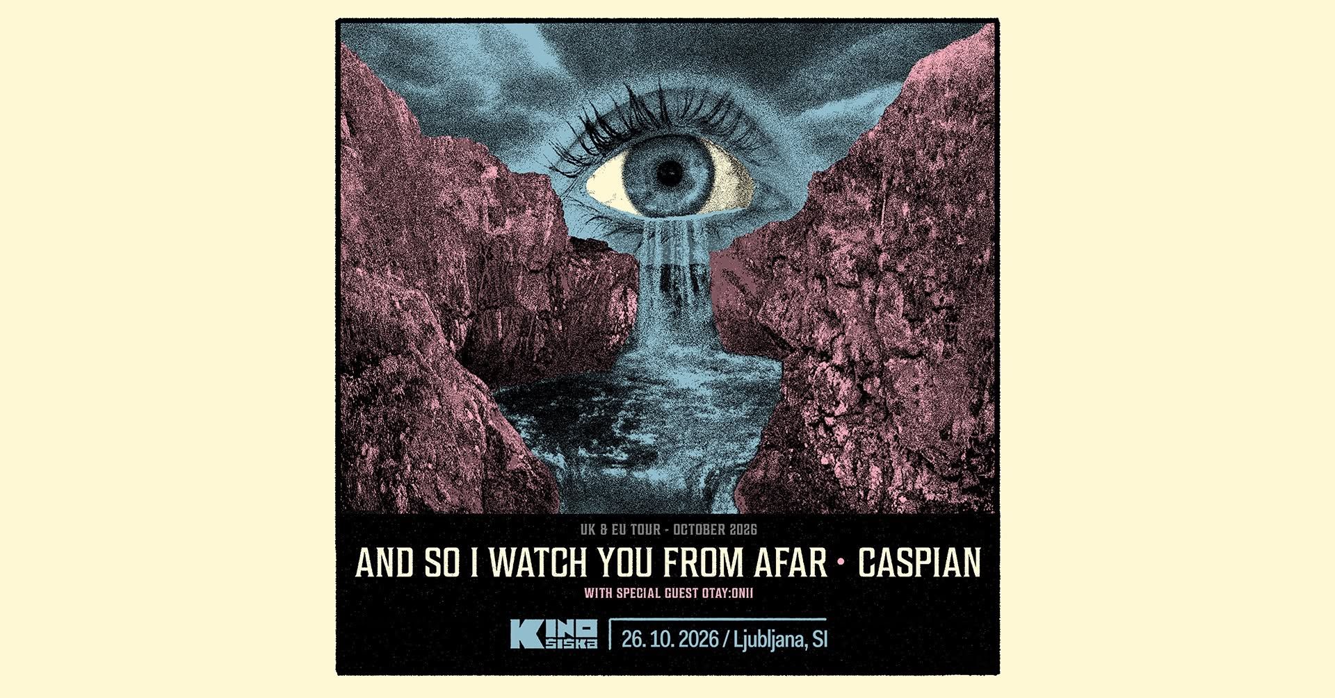 And So I Watch You From Afar, Caspian, Otay:onii